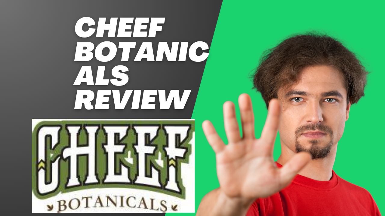 Cheef Botanicals Review